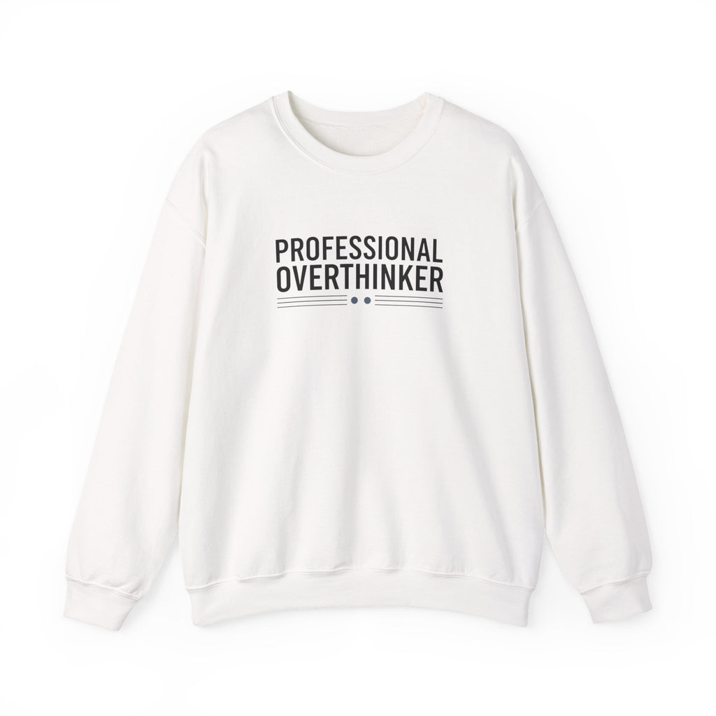 Professional Overthinker Sweatshirt | sarcastic shirt, self-deprecating quote