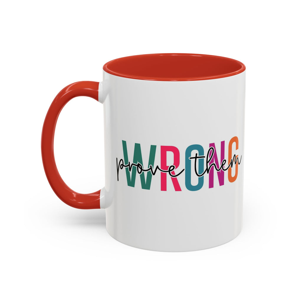 Accent Coffee Mug — "Prove Them Wrong" Colorful Motivational Ceramic Mug (11/15oz)