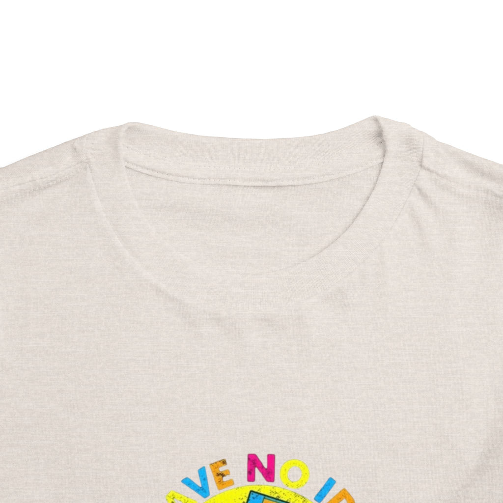 Toddler Tee — "I Have No Idea What This Is" Colorful Retro Toy Graphic