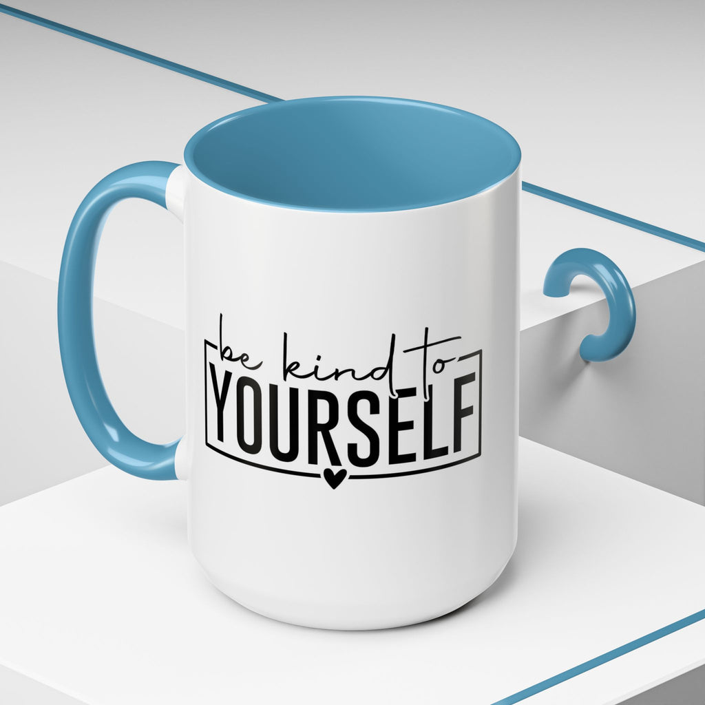 Be Kind To Yourself Accent Coffee Mug — Motivational Self-Care Tea Cup (11/15 oz)