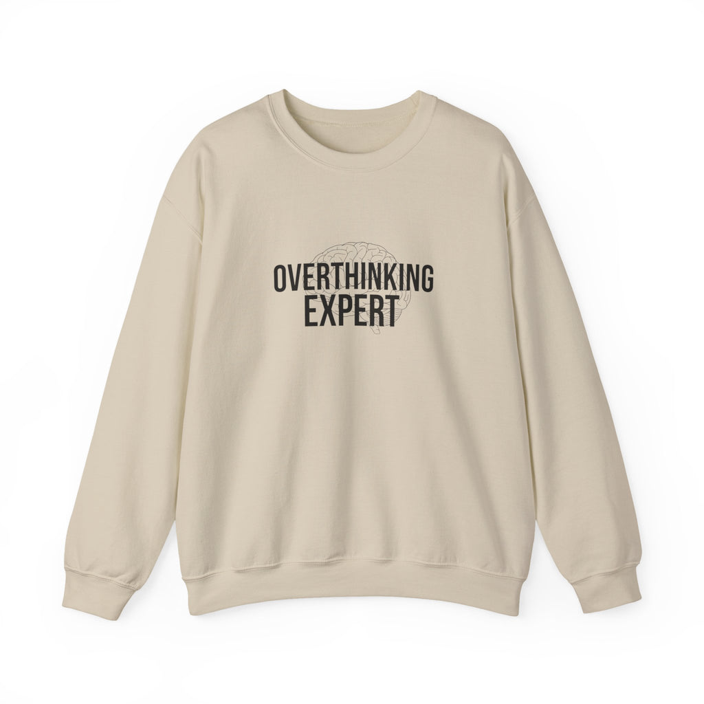 Overthinking Expert Sweatshirt | Sarcastic Quote, Self-Deprecating Humor