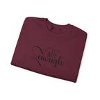 Crewneck Sweatshirt — "You Are Enough" Inspirational Heart Design