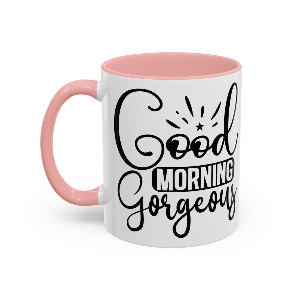 Good Morning Gorgeous Accent Coffee Mug – 11/15oz Pink Interior
