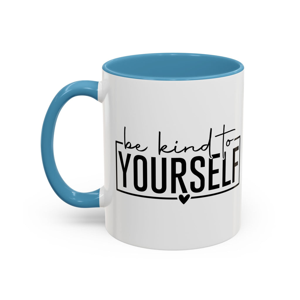 Be Kind To Yourself Accent Coffee Mug — Motivational Self-Care Tea Cup (11/15 oz)