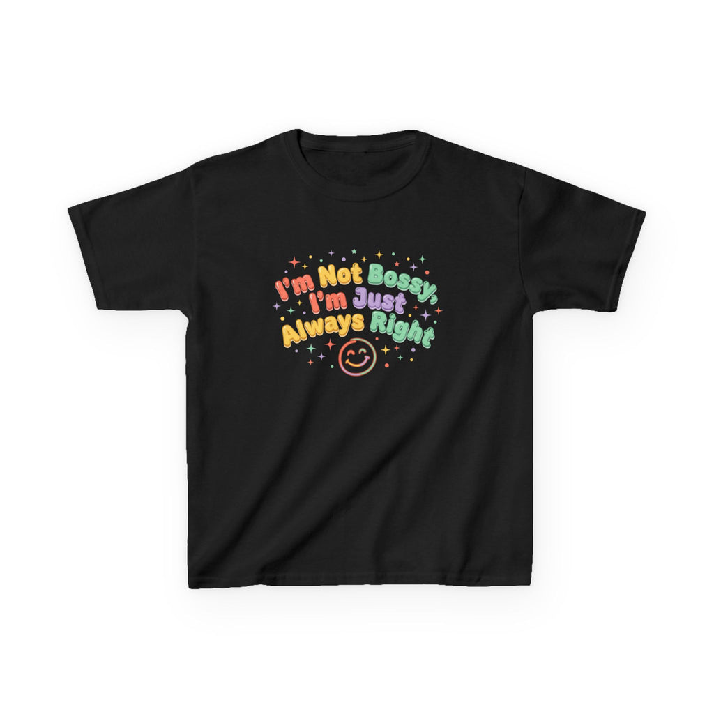 Kids Tee - "I'm Not Bossy I'm Just Always Right" Colorful Smile Graphic