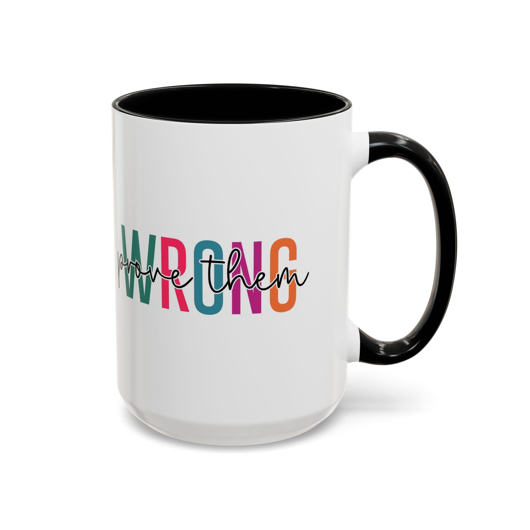 Accent Coffee Mug — "Prove Them Wrong" Colorful Motivational Ceramic Mug (11/15oz)