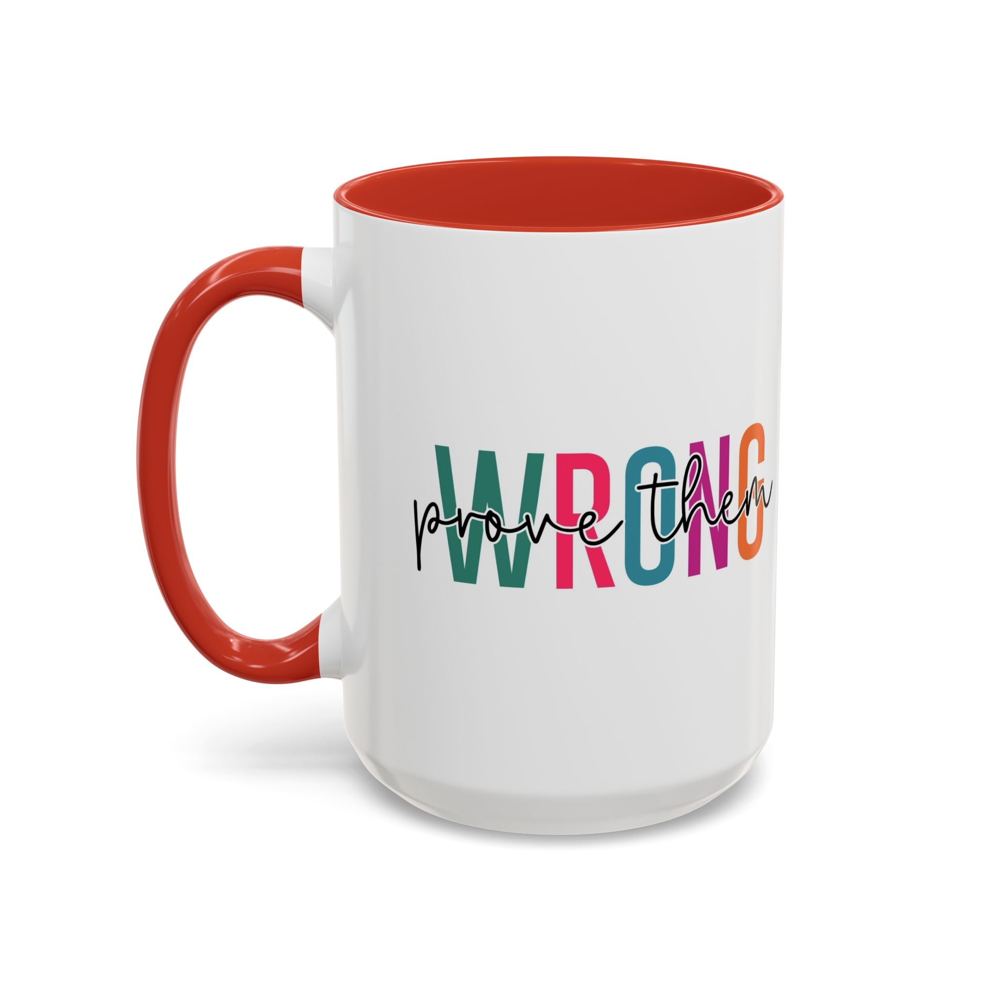 Accent Coffee Mug — "Prove Them Wrong" Colorful Motivational Ceramic Mug (11/15oz)