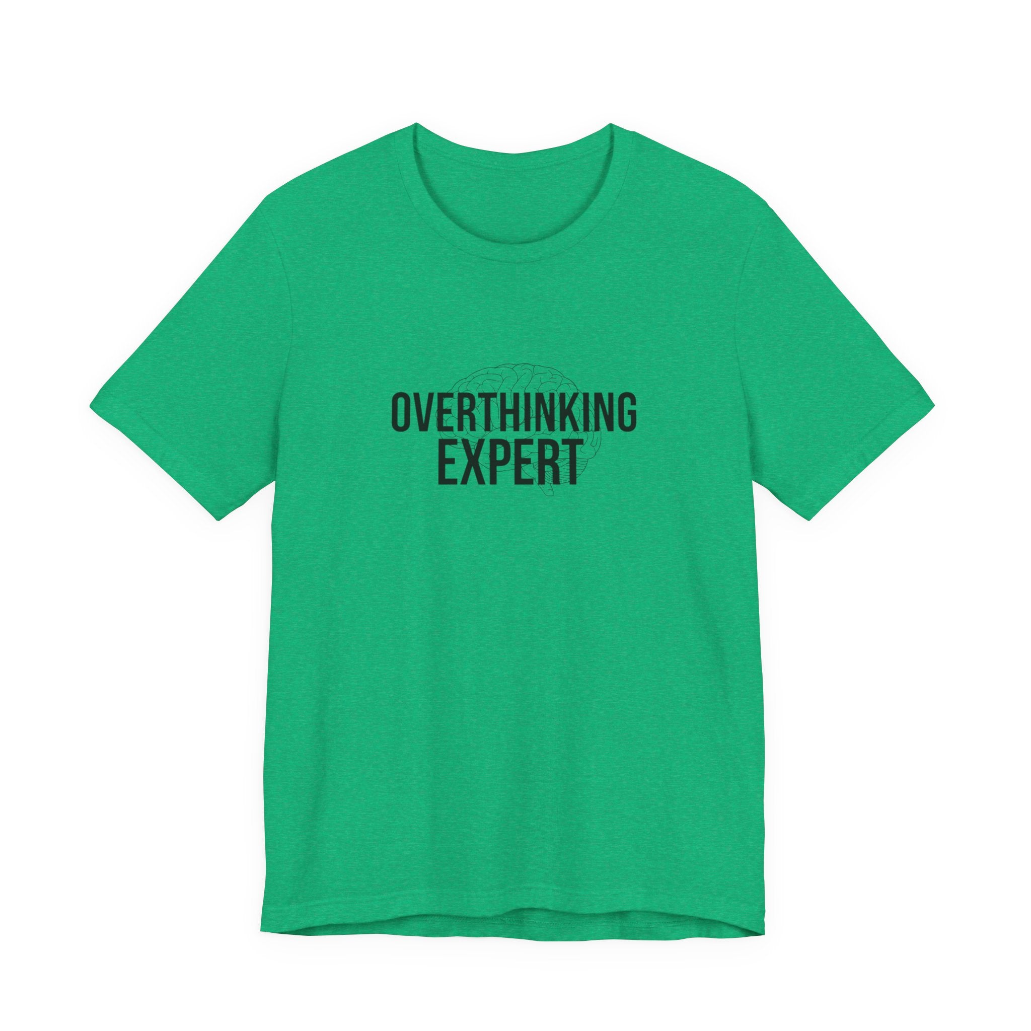 Overthinking Expert Tee | Sarcastic Shirt, Self-Deprecating Quote