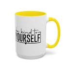Be Kind To Yourself Accent Coffee Mug — Motivational Self-Care Tea Cup (11/15 oz)