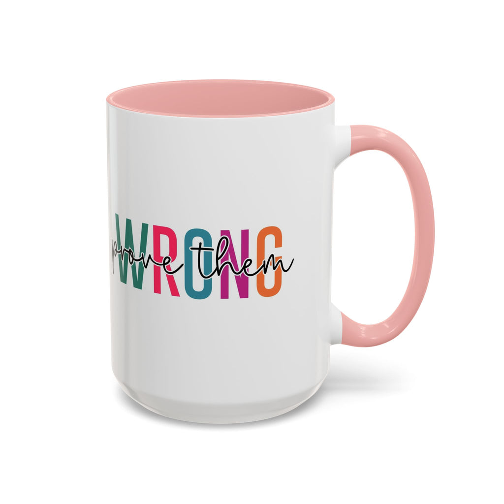 Accent Coffee Mug — "Prove Them Wrong" Colorful Motivational Ceramic Mug (11/15oz)