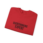 Overthinking Expert Sweatshirt | Sarcastic Quote, Self-Deprecating Humor