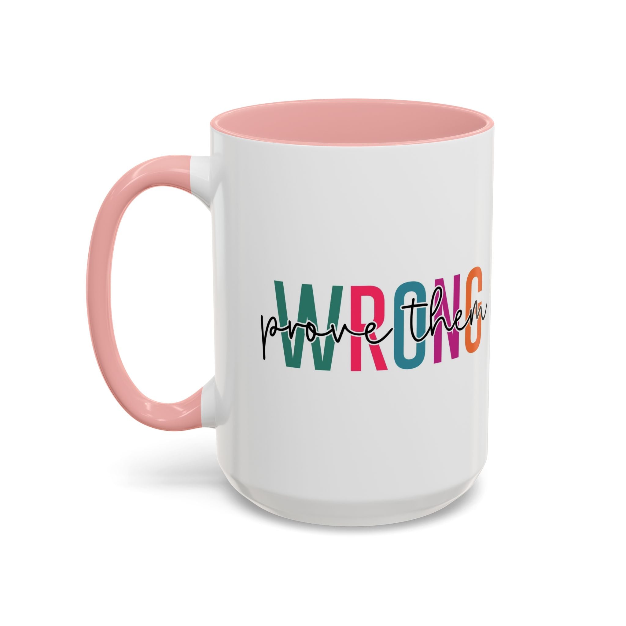 Accent Coffee Mug — "Prove Them Wrong" Colorful Motivational Ceramic Mug (11/15oz)