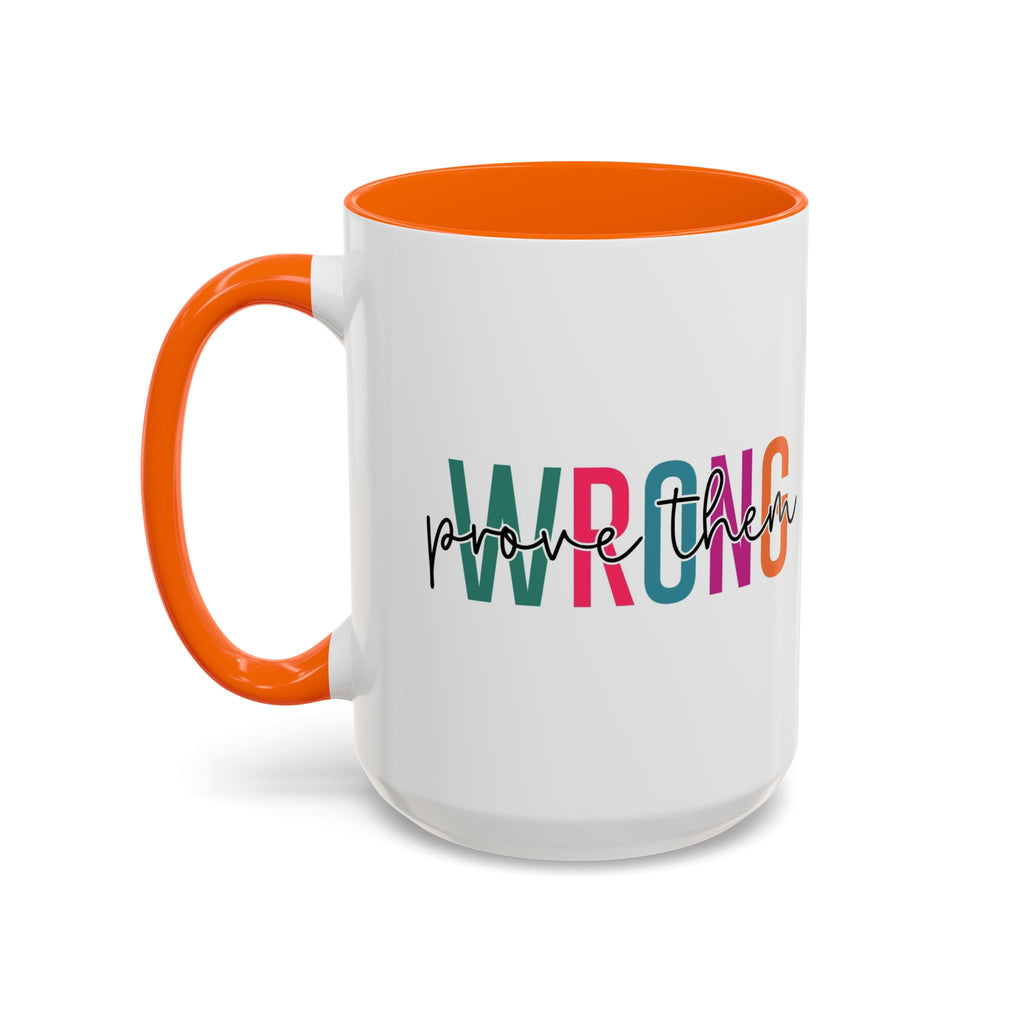 Accent Coffee Mug — "Prove Them Wrong" Colorful Motivational Ceramic Mug (11/15oz)