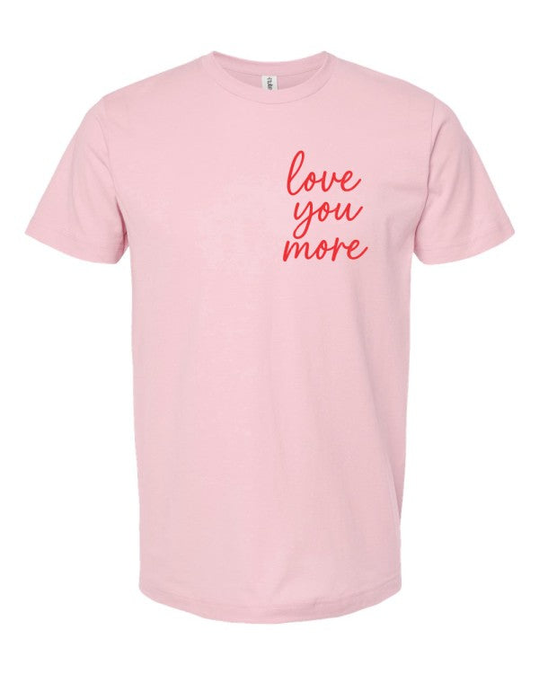 Love You More Valentine Graphic Tee