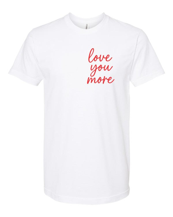 Love You More Valentine Graphic Tee