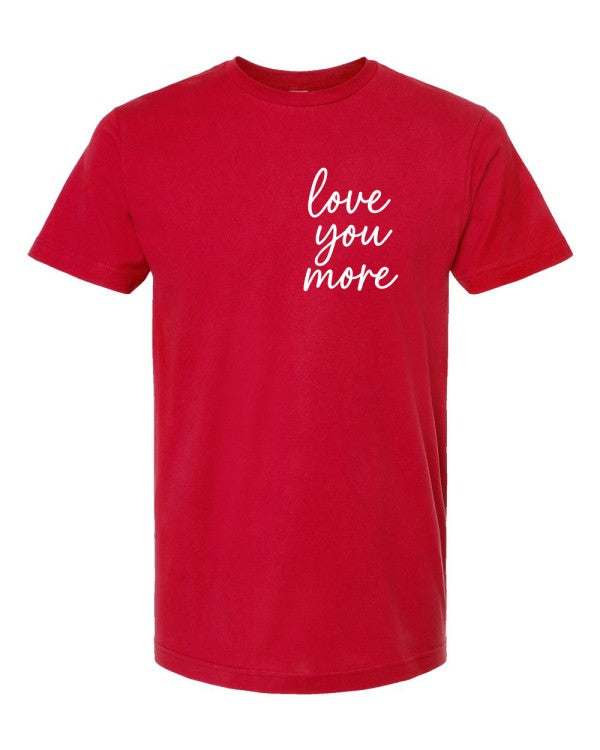 Love You More Valentine Graphic Tee