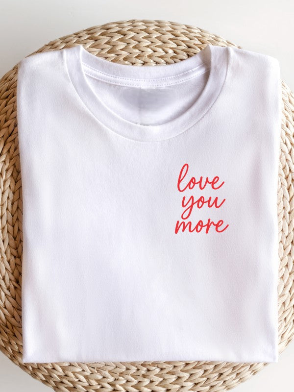 Love You More Valentine Bella Canvas Graphic Tee