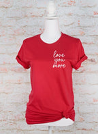 Love You More Valentine Bella Canvas Graphic Tee