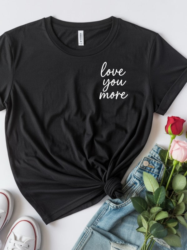 Love You More Valentine Bella Canvas Graphic Tee