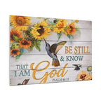 Be Still & Know I Am God Canvas Wall Art — Sunflowers & Hummingbird Psalm 46:10