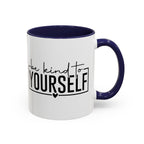 Be Kind To Yourself Accent Coffee Mug — Motivational Self-Care Tea Cup (11/15 oz)