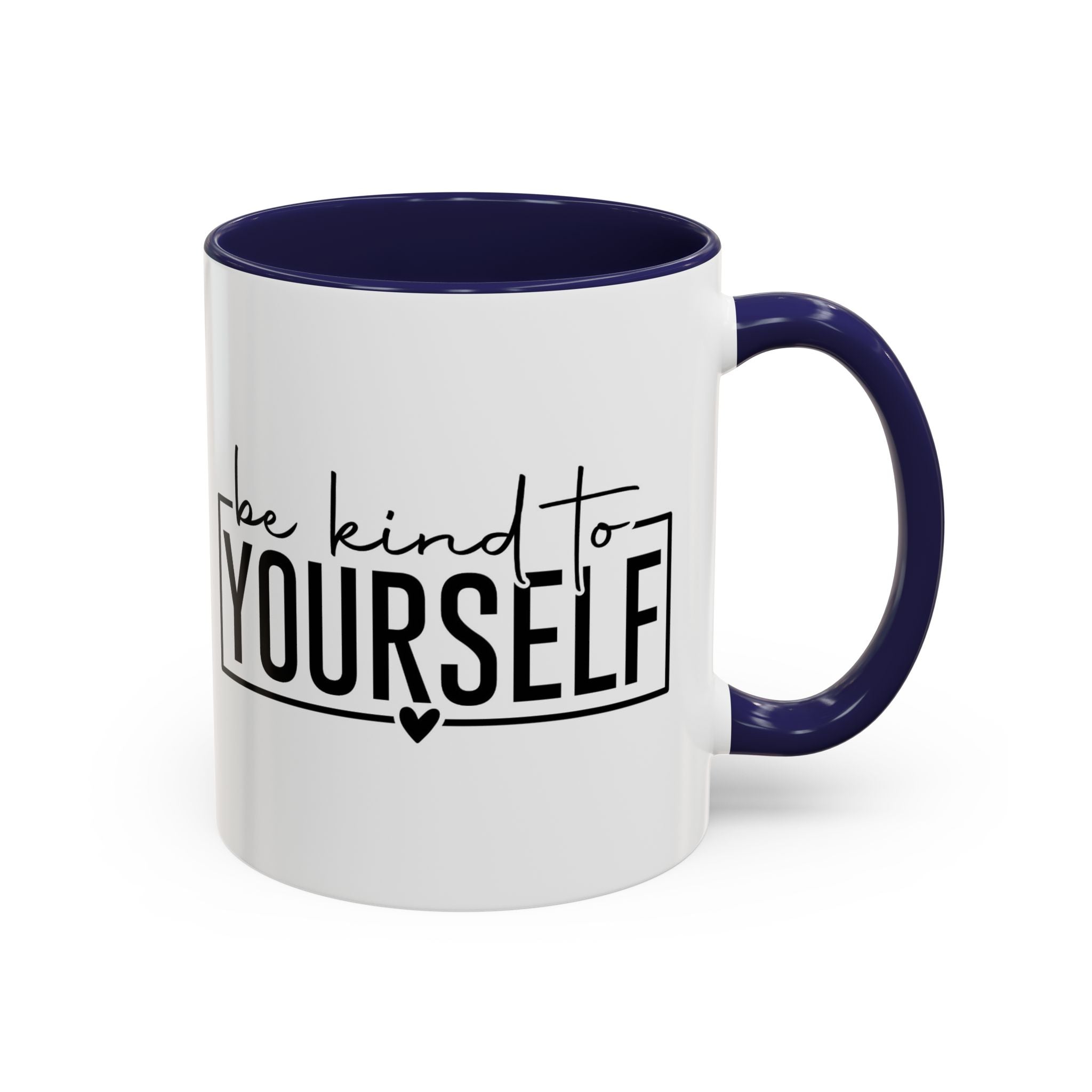 Be Kind To Yourself Accent Coffee Mug — Motivational Self-Care Tea Cup (11/15 oz)