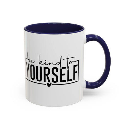 Be Kind To Yourself Accent Coffee Mug — Motivational Self-Care Tea Cup (11/15 oz)