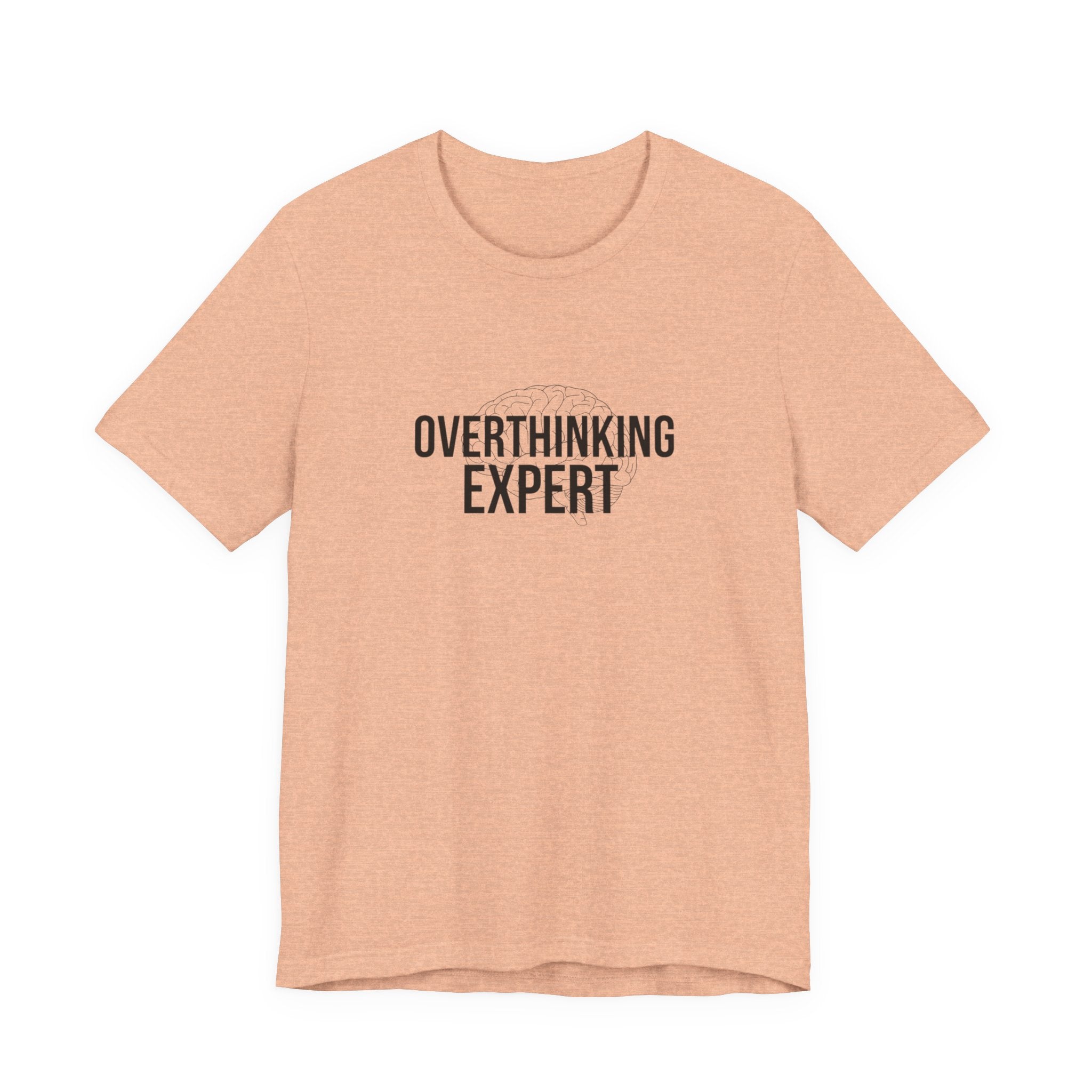 Overthinking Expert Tee | Sarcastic Shirt, Self-Deprecating Quote