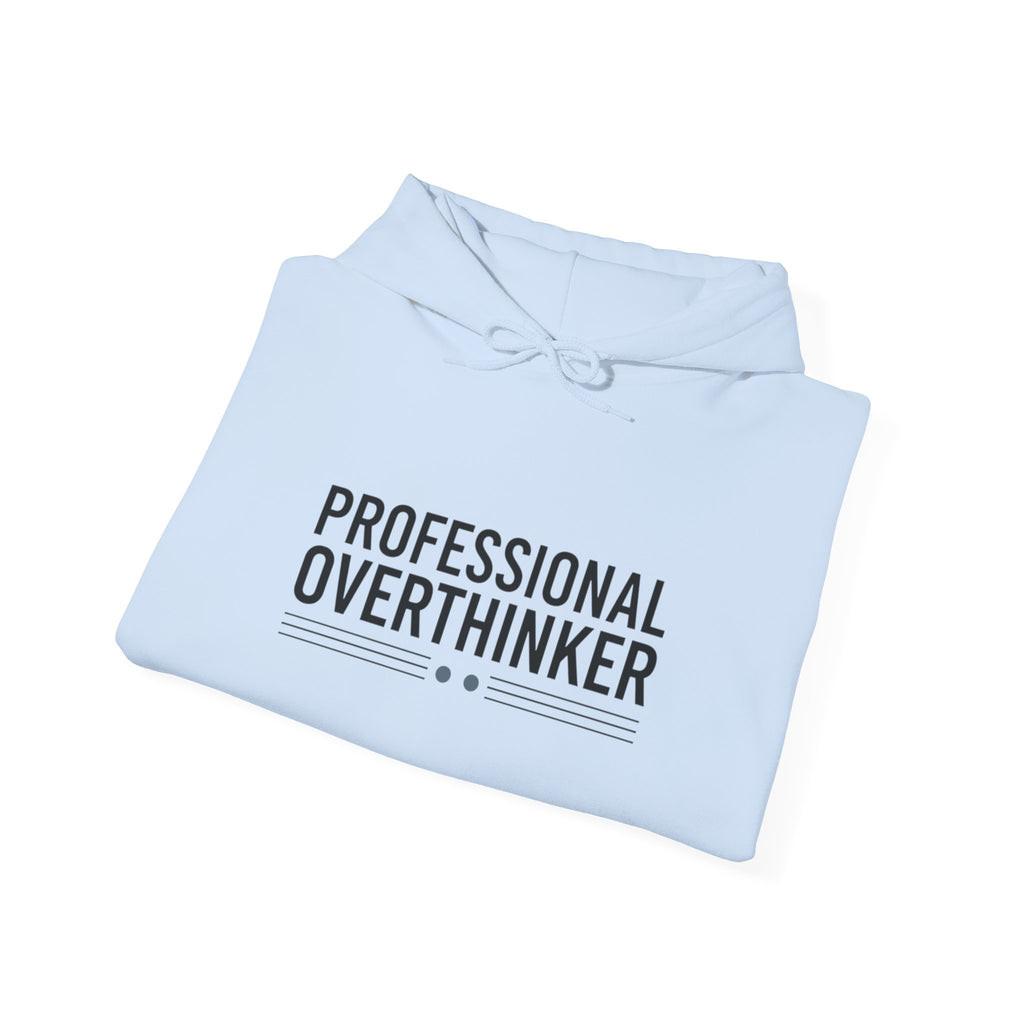 Professional Overthinker Hoodie | Sarcastic Self-Deprecating Quote, Minimal Text