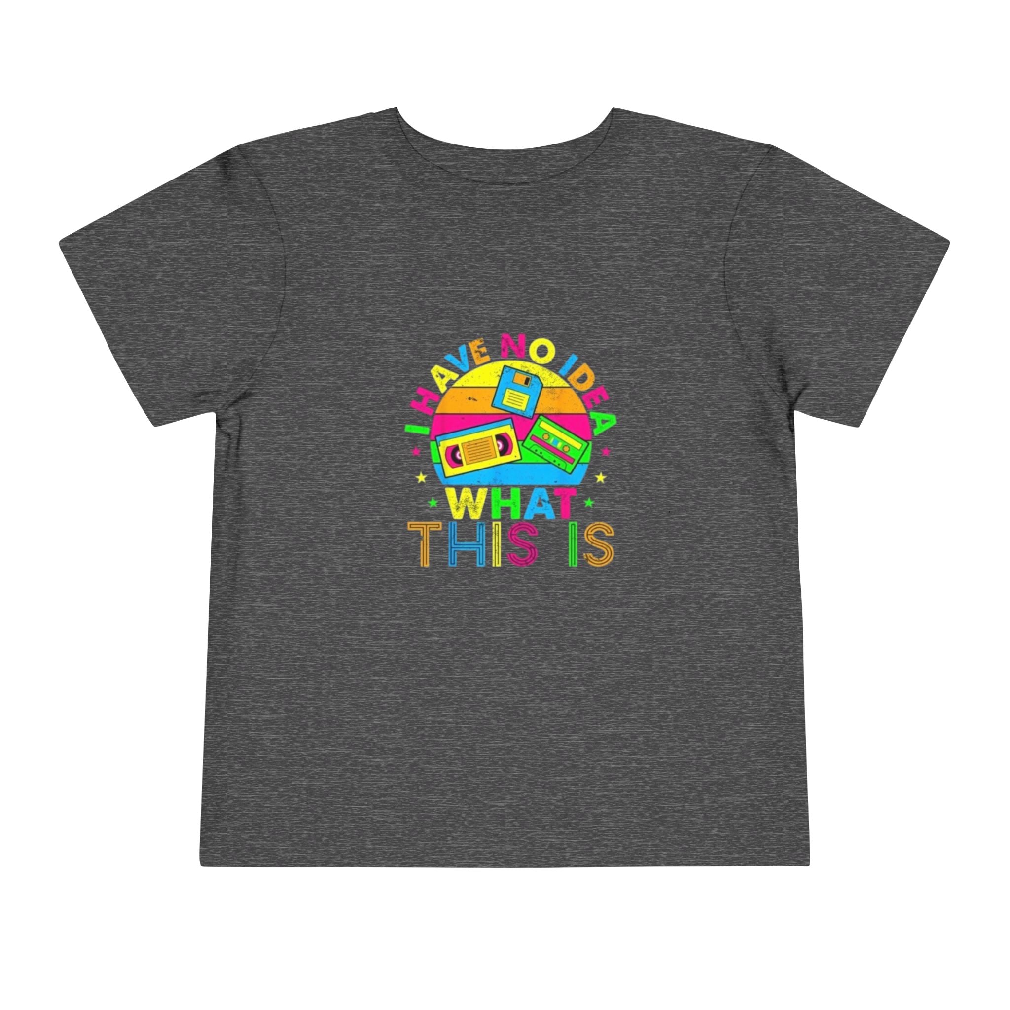 Toddler Tee — "I Have No Idea What This Is" Colorful Retro Toy Graphic