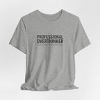 Professional Overthinker Tee | Sarcastic Shirt, Self-Deprecating Quote