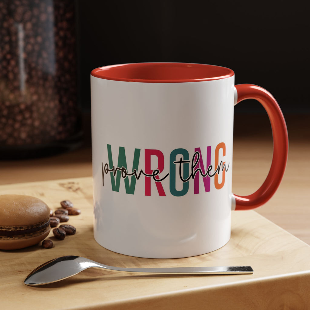 Accent Coffee Mug — "Prove Them Wrong" Colorful Motivational Ceramic Mug (11/15oz)