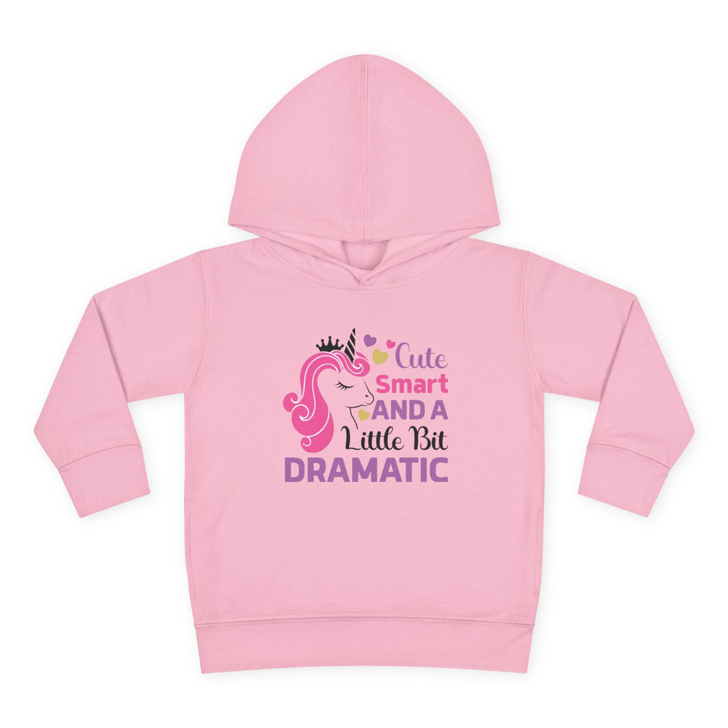 Toddler Hoodie — "Cute, Smart and a Little Bit Dramatic" Unicorn Pullover