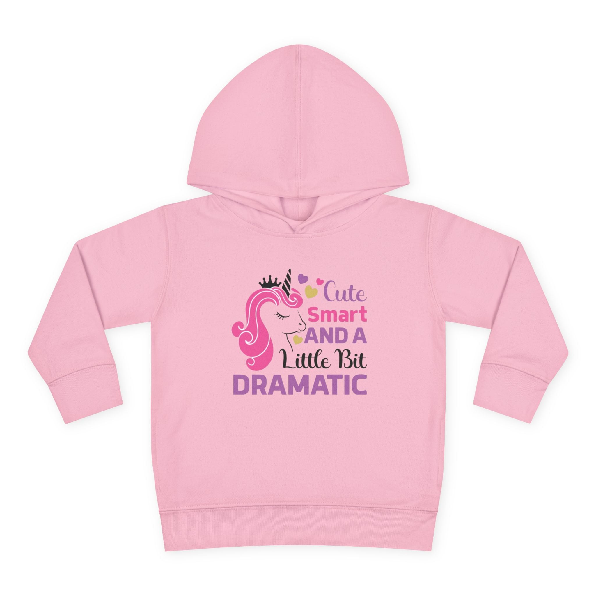 Toddler Hoodie — "Cute, Smart and a Little Bit Dramatic" Unicorn Pullover