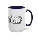 Be Kind To Yourself Accent Coffee Mug — Motivational Self-Care Tea Cup (11/15 oz)