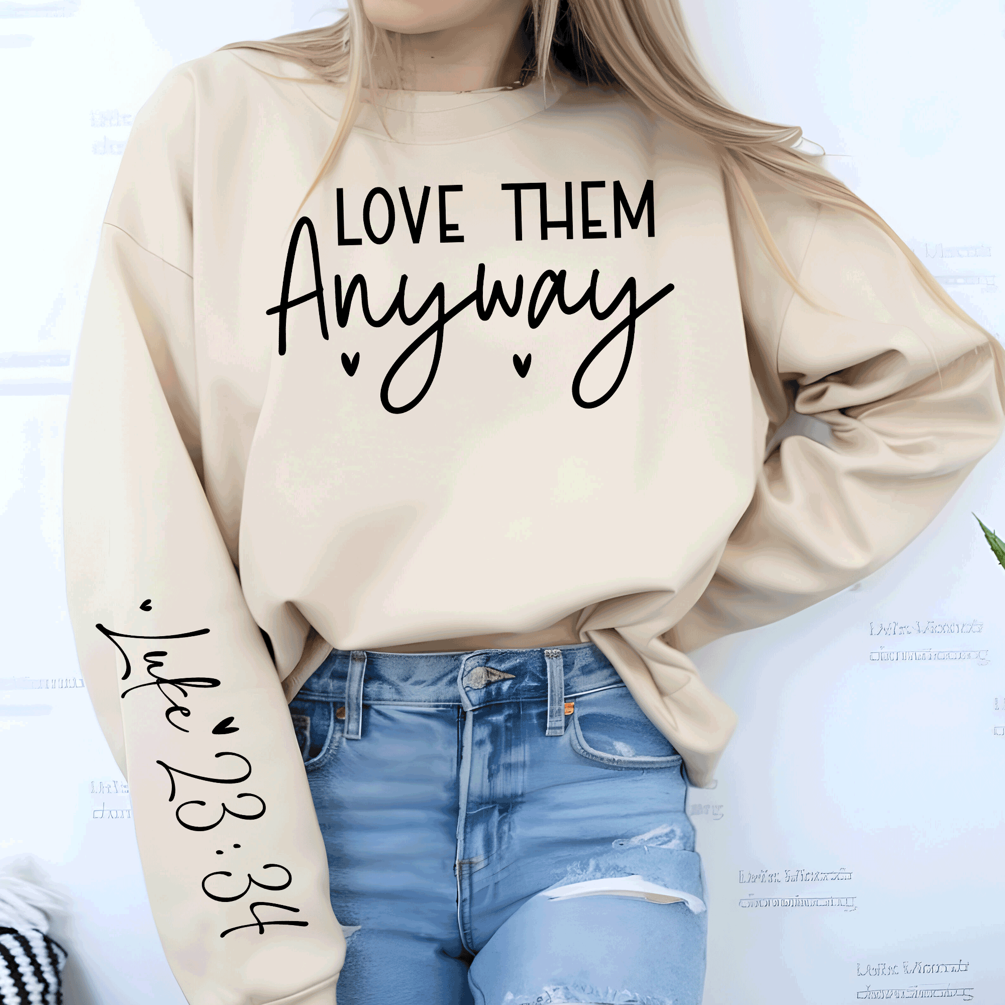 Love Them Anyway Sweatshirt