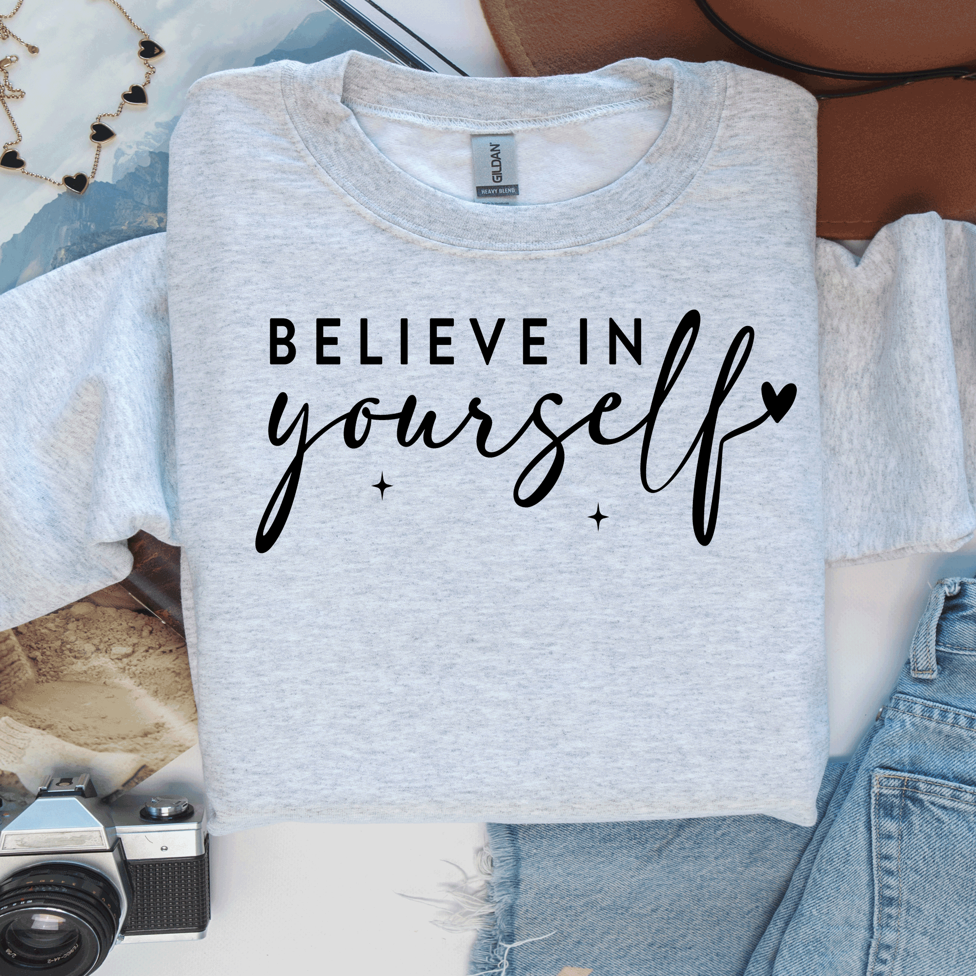 Believe In Yourself Sweatshirt T-Shirt