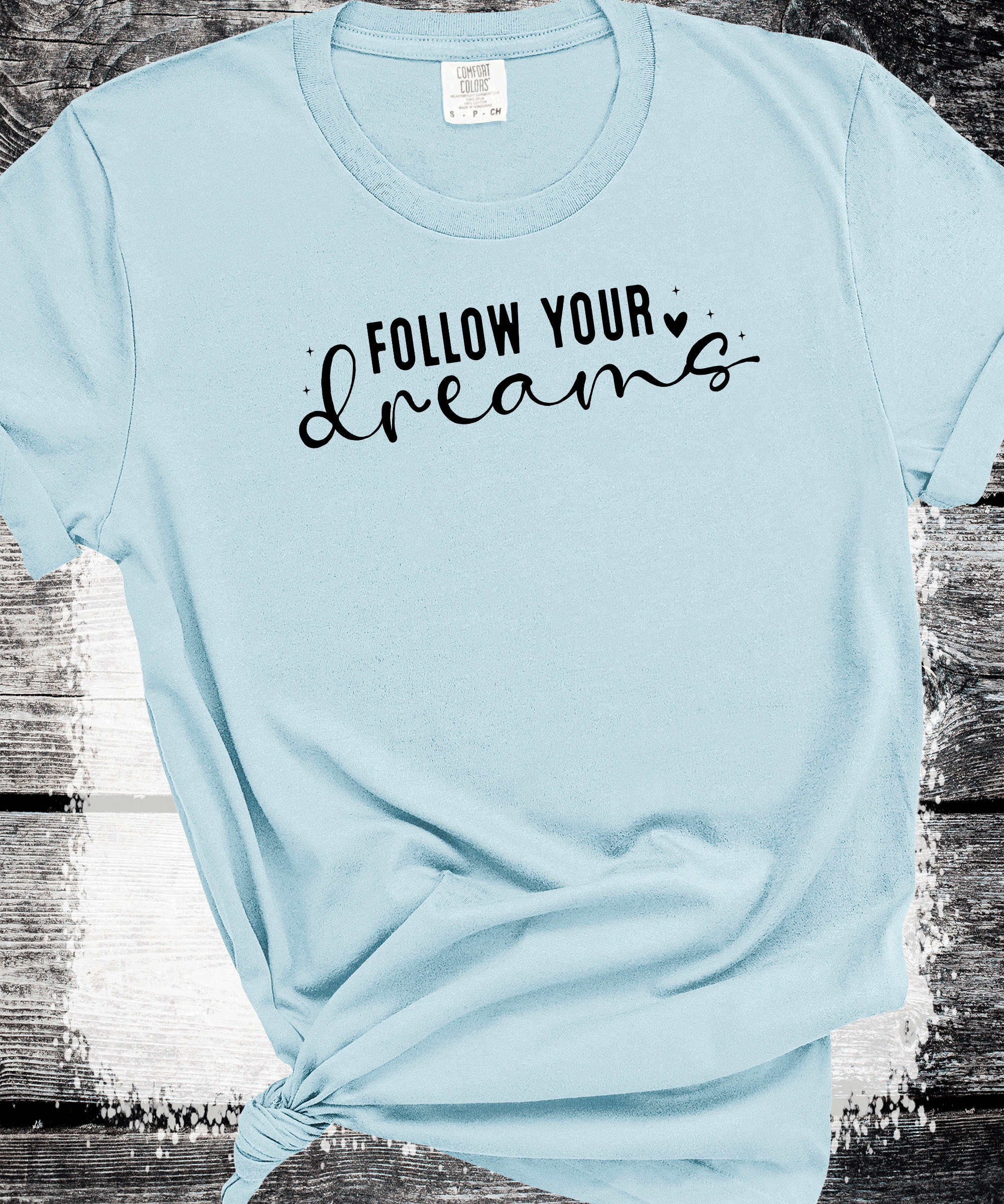 Follow your Dreams T-Shirt