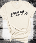 Follow your Dreams T-Shirt