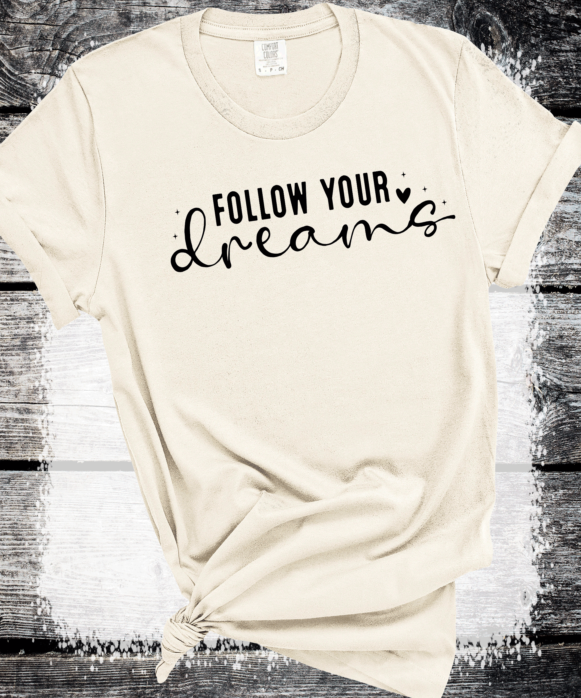 Follow your Dreams T-Shirt