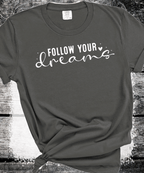 Follow your Dreams T-Shirt