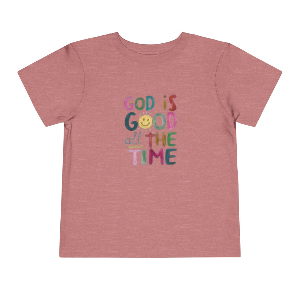 God Is Good All The Time Toddler Tee