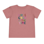 God Is Good All The Time Toddler Tee