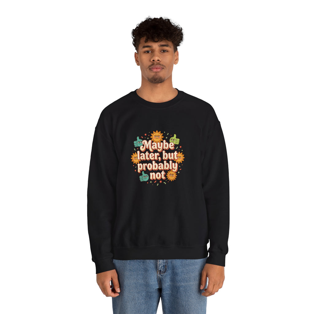 Crewneck Sweatshirt — "Maybe Later, But Probably Not" Retro Floral Graphic