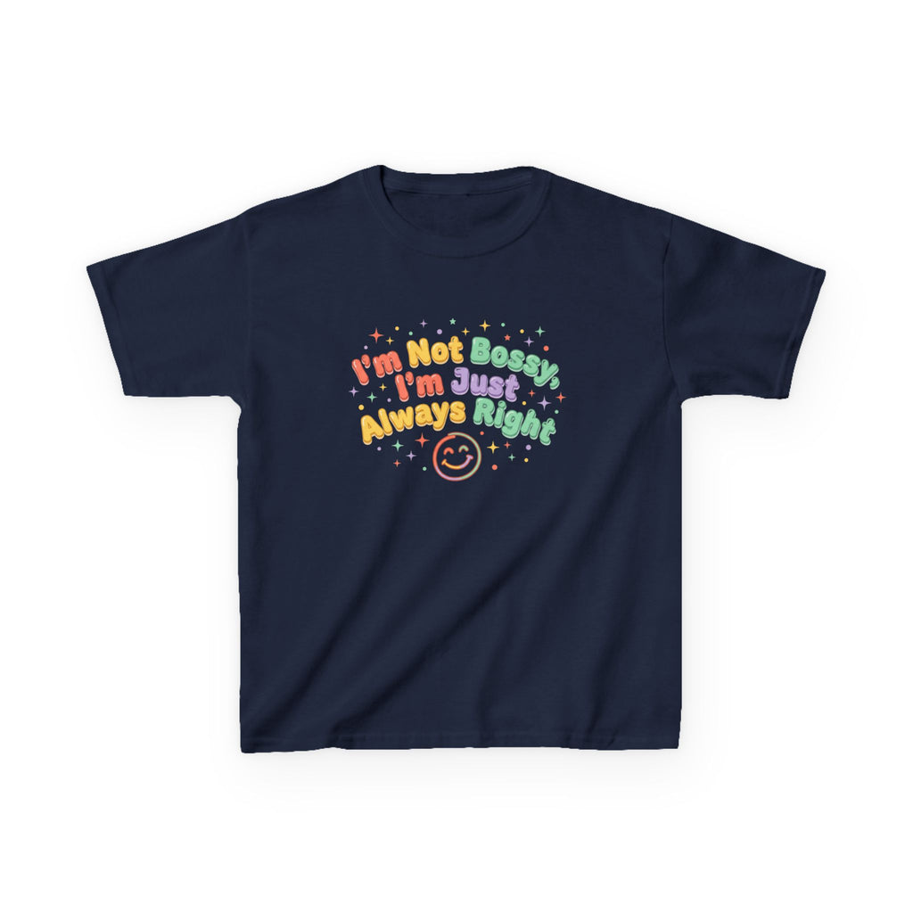 Kids Tee - "I'm Not Bossy I'm Just Always Right" Colorful Smile Graphic