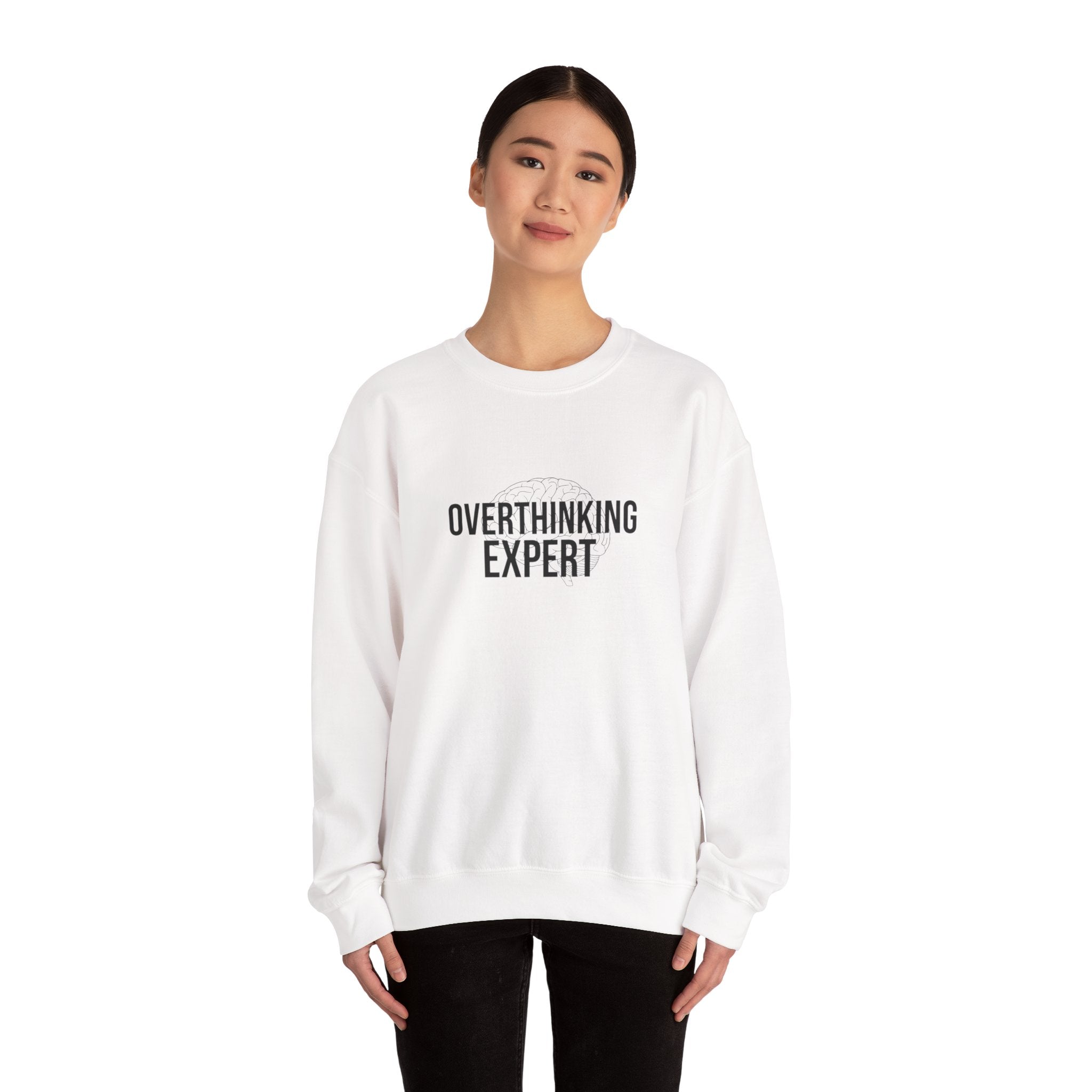 Overthinking Expert Sweatshirt | Sarcastic Quote, Self-Deprecating Humor