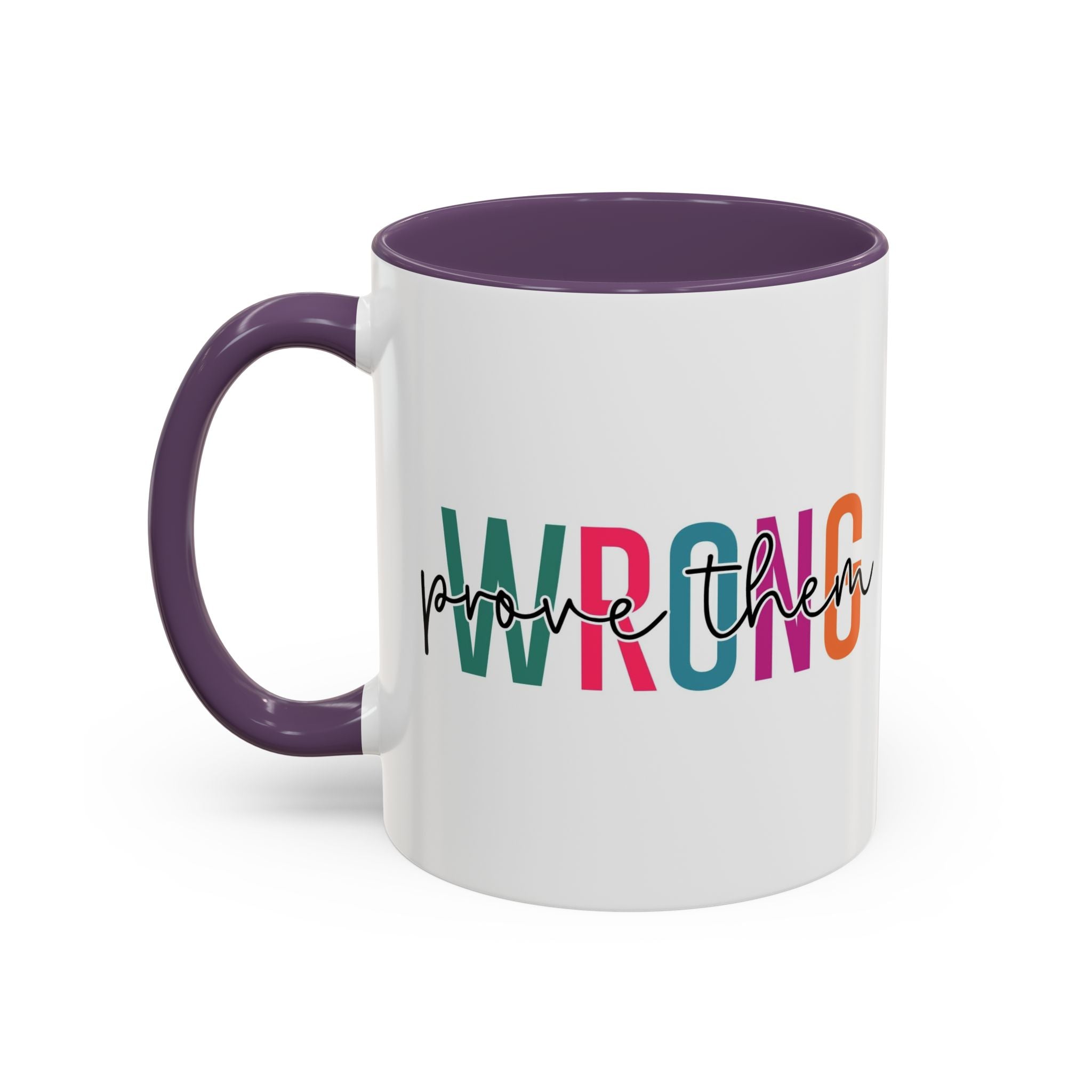 Accent Coffee Mug — "Prove Them Wrong" Colorful Motivational Ceramic Mug (11/15oz)
