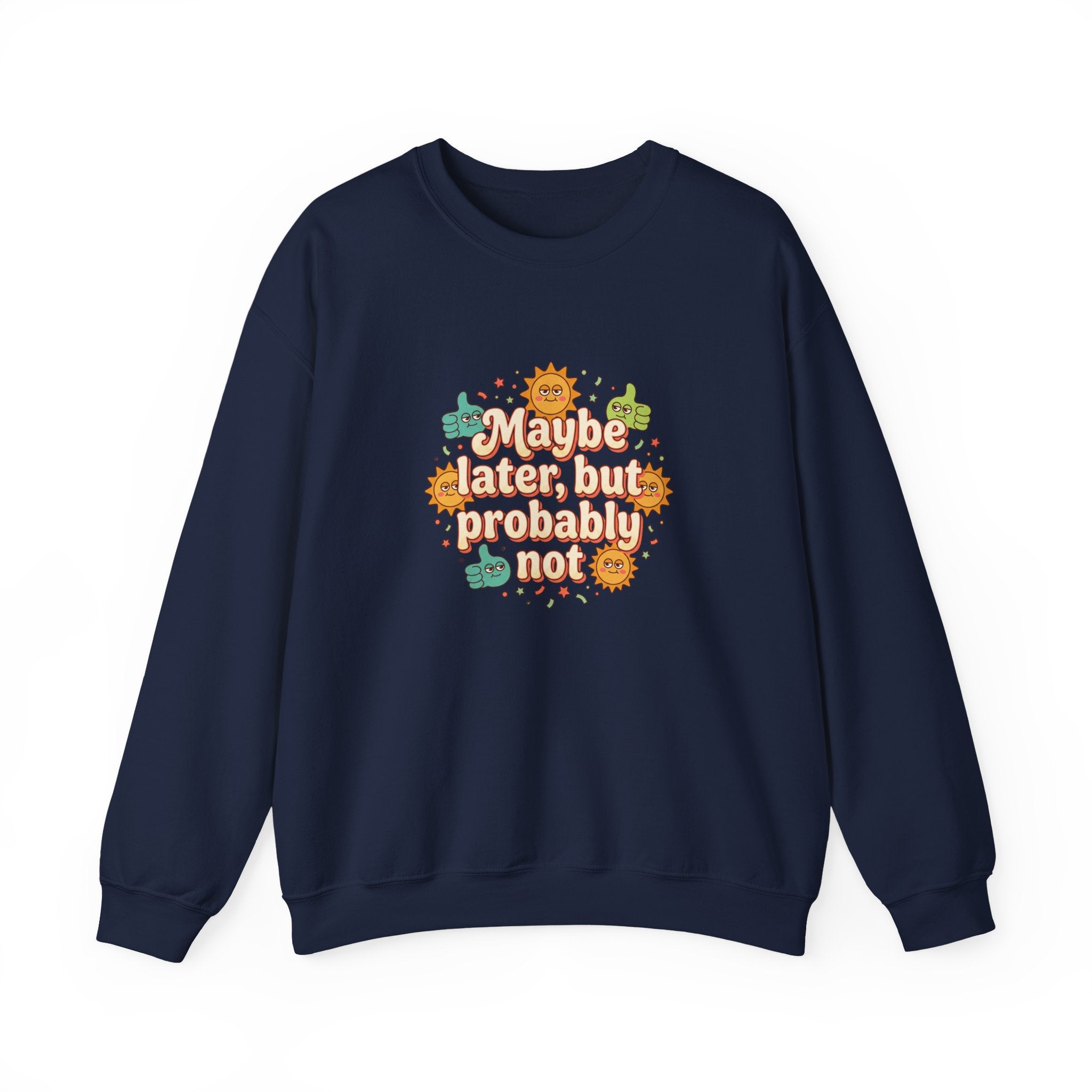 Crewneck Sweatshirt — "Maybe Later, But Probably Not" Retro Floral Graphic
