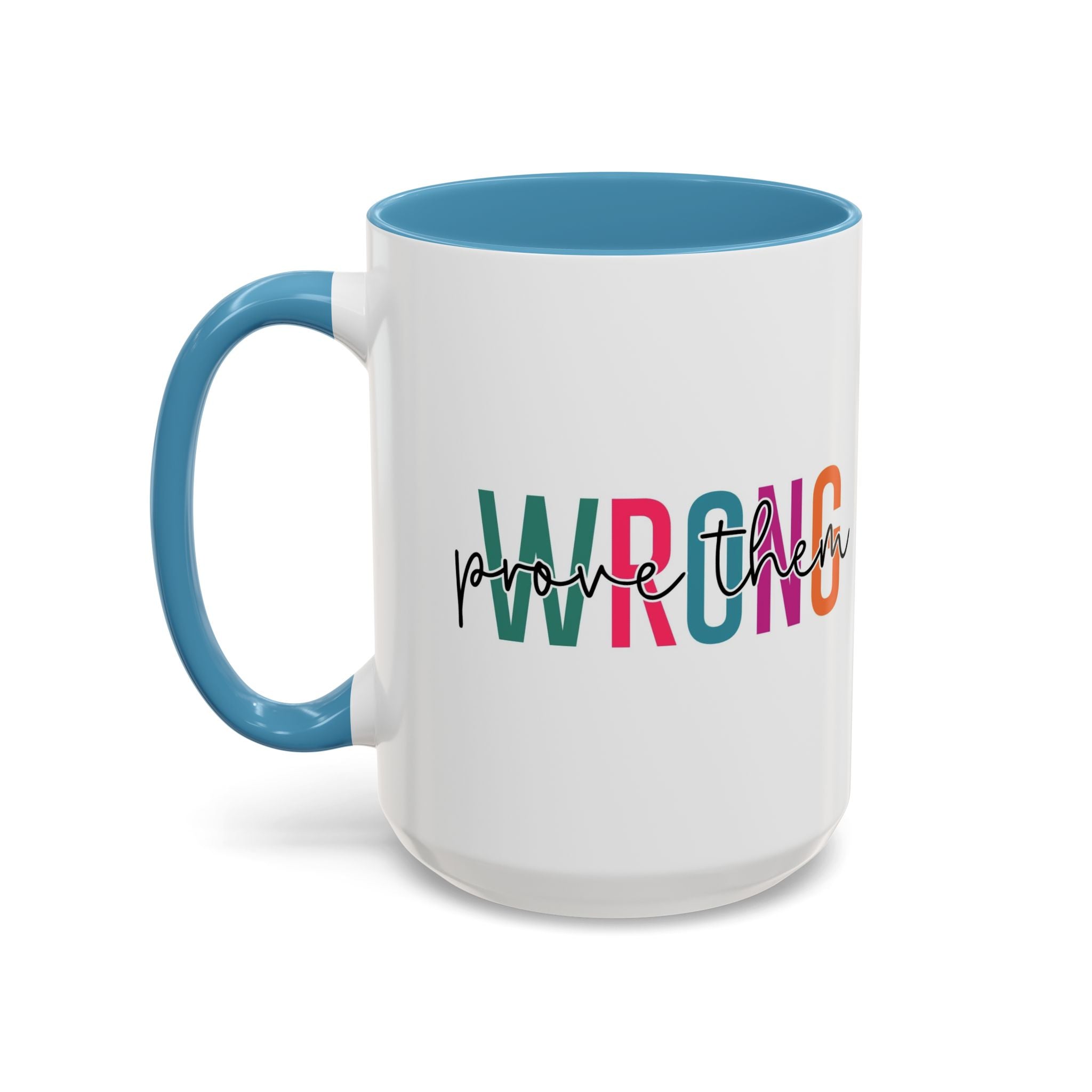 Accent Coffee Mug — "Prove Them Wrong" Colorful Motivational Ceramic Mug (11/15oz)
