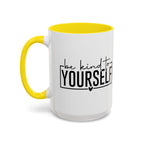 Be Kind To Yourself Accent Coffee Mug — Motivational Self-Care Tea Cup (11/15 oz)
